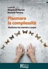 Magda Di Renzo, Rosaria Ferrara - Plasmare la complessità. Autismo tra mente e corpo