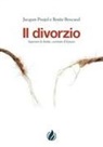 Jacques Poujol - Il divorzio. Superare le ferite, costruire il futuro