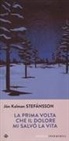 Jón Kalman Stefánsson - La prima volta che il dolore mi salvò la vita. Testo islandese a fronte