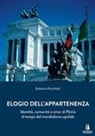 Roberto Pecchioli - Elogio dell'appartenenza. Identità, comunità e amor di Patria al tempo del mondialismo apolide