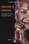 Antonella Marangoni - Faccia a faccia cosa dice di noi il nostro viso