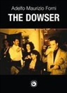 Adelfo Maurizio Forni - The dowser. Il rabdomante