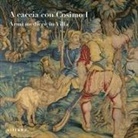 M. Scalini, M. Tamassia - A caccia con Cosimo I. Armi medicee in villa