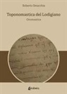 Roberto Smacchia - Toponomastica del Lodigiano. Onomastica