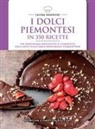 Laura Rangoni - I dolci piemontesi in 350 ricette