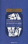 Valeria Luiselli - La storia dei miei denti