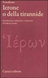 Senofonte, F. Zuolo - Ierone o della tirannide. Testo greco a fronte