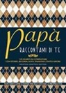 Papà raccontami di te