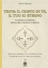 Olivier Manitara, Alain Contaret - Trova il Cristo in te, il tuo io eterno. Vangelo Esseno dell'Arcangelo Uriele