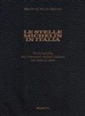 Manfredi Nicolò MarettI - Le stelle Michelin in Italia. Enciclopedia dei ristoranti stellati italiani dal 1959 al 2021