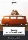 Gianluca Marino - Il mare ad un'ora di tram