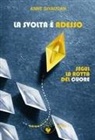 Anne Givaudan - La svolta è adesso. Segui la rotta del cuore