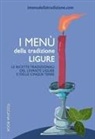Stefania Rossi, Angelica Bardi - I menù della tradizione ligure. Le ricette tradizionali del Levante ligure e delle Cinque Terre