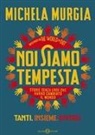 Michela Murgia - Noi siamo tempesta. Storie senza eroe che hanno cambiato il mondo
