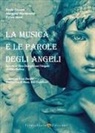 Paola Giovetti, Morgana Montermini, Enrico Monti - La Musica e le parole degli angeli. Ispirato al libro Dialoghi con l'Angelo di Gitta Mallasz