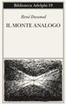 René Daumal, Claudio Rugafiori - Il monte Analogo. Romanzo d'avventure alpine non euclidee e simbolicamente autentiche