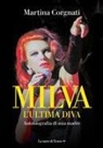 Martina Corgnati - Milva. L'ultima diva. Autobiografia di mia madre