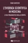 Ivan Cavicchi - L' evidenza scientifica in medicina. L'uso pragmatico della verità