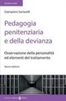 Giampiero Sartarelli - Pedagogia penitenziaria e della devianza. Osservazione della personalità ed elementi del trattamento