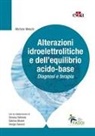 Simona Detrenis, Michele Meschi, Sabrina Musini, Giorgio Savazzi - Alterazioni idroelettrolitiche e dell'equilibrio acido-base. Diagnosi e terapia