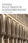 Maria Bergamo - Venezia sulle tracce di Alessandro Magno