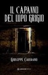 Giuseppe Carfagno - Il capanno del lupo grigio