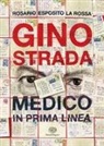 Esposito Rosario La Rossa - Gino Strada. Medico in prima linea
