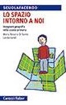 Maria Rosaria Di Santo, Lando Landi - Lo spazio intorno a noi. Insegnare geografia nella scuola primaria