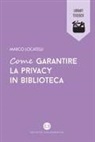 Marco Locatelli - Come garantire la privacy in biblioteca