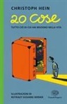 Christoph Hein, Rotraut Susanne Berner - 20 cose. Tutto ciò di cui hai bisogno nella vita