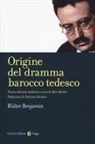 Walter Benjamin - Origine del dramma barocco tedesco