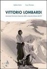 Andrea Savio, Luca Trevisan - Vittorio Lombardi. Mecenate illuminato e tesoriere della conquista italiana del K2