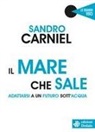 Sandro Carniel - Il mare che sale. Adattarsi a un futuro sott'acqua