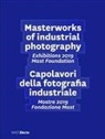 Masterworks of industrial photography. Exhibitions 2019 Mast Foundation-Capolavori della fotografia industriale. Mostre 2019 Fondazione Mast