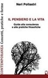 Neri Pollastri - Il pensiero e la vita. Guida alla consulenza e alle pratiche filosofiche