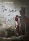 Ezio Frigerio - Io sono il mago