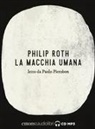 Philip Roth, Paolo Pierobon - La macchia umana letto da Paolo Pierobon. Audiolibro. 2 CD Audio formato MP3