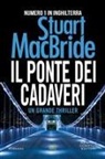 Stuart MacBride - Il ponte dei cadaveri