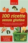 100 ricette senza glutine. Efficaci contro le infiammazioni intestinali e vincono le intolleranze alimentari