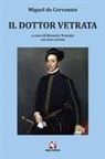Miguel de Cervantes - Il dottor Vetrata. Testo spagnolo a fronte