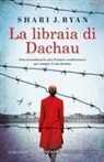 Shari J. Ryan - La libraia di Dachau