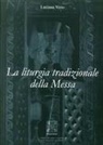 Luciana Virio - La liturgia tradizionale della messa. Suo significato rituale e tradizionale