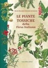 Giovanni Appendino, Mauro Ballero - Le piante tossiche della flora italiana