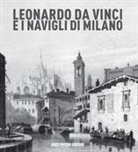 Adolfo Asnaghi, Gigio Bazoli, Enzo Pifferi - Leonardo da vinci e i Navigli di Milano