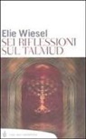 Elie Wiesel - Sei riflessioni sul Talmud