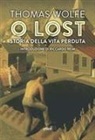Thomas C. Wolfe - O lost. Storia della vita perduta