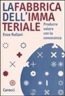 Enzo Rullani - La fabbrica dell'immateriale. Produrre valore con la conoscenza