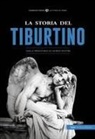 Sara Fabrizi - La storia del Tiburtino. Dalla preistoria ai giorni nostri