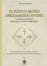 Olivier Manitara, Alain Contaret, Barbara Frattini - Il fuoco sacro dell'amore divino. Vangelo esseno dell'arcangelo Michele