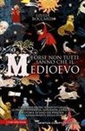 Giulia Boccardi - Forse non tutti sanno che il Medioevo. I re fannulloni, il Santo Graal, le prime università: aneddoti, curiosità e storie di uno dei periodi più affascinanti della storia